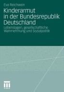 Kinderarmut in der Bundesrepublik Deutschland di Eva Reichwein edito da VS Verlag für Sozialw.