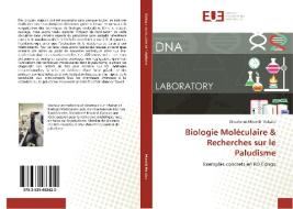 Biologie Moléculaire & Recherches sur le Paludisme di Dieudonné Mvumbi Makaba edito da Éditions universitaires européennes