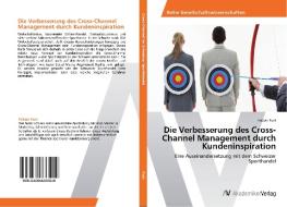 Die Verbesserung des Cross-Channel Management durch Kundeninspiration di Fabian Fust edito da AV Akademikerverlag