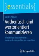 Authentisch und wertorientiert kommunizieren di Sandro Abbate edito da Gabler, Betriebswirt.-Vlg