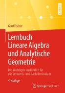 Lernbuch Lineare Algebra und Analytische Geometrie di Gerd Fischer edito da Springer-Verlag GmbH