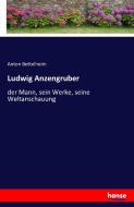 Ludwig Anzengruber di Anton Bettelheim edito da hansebooks