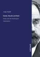 Herder, Novalis und Kleist di Rudolf Unger edito da Inktank publishing