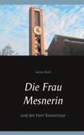 Die Frau Mesnerin di Sabine Reiff edito da Books on Demand