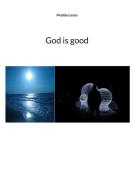 God is good di Muddu Lesen edito da Books on Demand