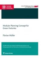 Modular Planning Concept for Green Factories di Florian Müller edito da Vulkan Verlag