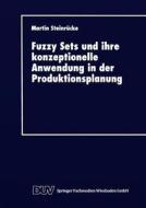 Fuzzy Sets und ihre konzeptionelle Anwendung in der Produktionsplanung edito da Deutscher Universitätsverlag
