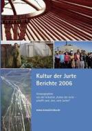 Kultur Der Jurte Berichte 2006 di Nowostroika E. V. V. I Kultur Der Jurte edito da Books on Demand