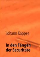 In den Fängen der Securitate di Johann Kappes edito da Books on Demand