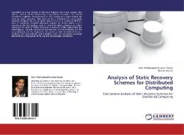 Analysis of Static Recovery Schemes for Distributed Computing di Syed Muhammad Husnain Kazmi, Rashid Husain edito da LAP Lambert Academic Publishing