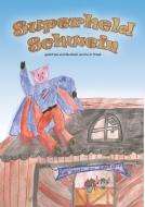 Superheld Schwein di Karin Panek edito da Books on Demand