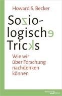 Soziologische Tricks di Howard S. Becker, Ursel Schäfer, Enrico Heinemann, Thomas Hoebel edito da Hamburger Edition