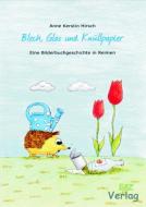 Blech, Glas & Knüllpapier di Anne K. Hirsch edito da E&Z Verlag GmbH