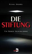 Die Stiftung di Michael Broemmel edito da Kellner Klaus Verlag