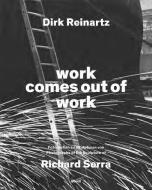 work comes out of work di Dirk Reinartz edito da Steidl GmbH & Co.OHG
