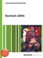 Backlash (2005) di Jesse Russell, Ronald Cohn edito da Book On Demand Ltd.