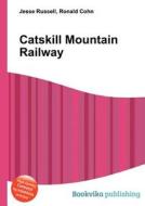 Catskill Mountain Railway di Jesse Russell, Ronald Cohn edito da Book On Demand Ltd.