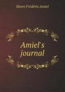 Amiel's Journal di Humphry Ward, Henri Fre De Ric Amiel edito da Book On Demand Ltd.