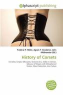 History Of Corsets edito da Alphascript Publishing