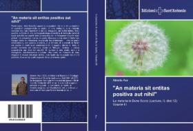 "An materia sit entitas positiva aut nihil" di Alberto Ara edito da Edizioni Sant'Antonio