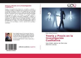 Teoría y Praxis en la Investigación Cualitativa di Pedro Rafael Camacaro edito da EAE