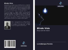 Blinde Visie di Lurembergue Pereira edito da Uitgeverij Onze Kennis