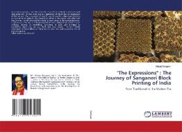 "The Expressions" : The Journey of Sanganeri Block Printing of India di Malyaj Gangwar edito da LAP LAMBERT Academic Publishing