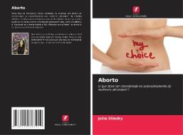 Aborto di Julia Stiedry edito da Edições Nosso Conhecimento