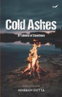 Cold Ashes di Anirban Dutta edito da Silent King Books