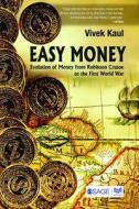 Easy Money di Vivek Kaul edito da Sage Publications India Pvt Ltd