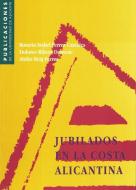 Jubilados en la costa alicantina di Rosario Isabel Ferrer Cascales, Abilio Reig Ferrer, Dolores Ribera Domene edito da Publicacions Universitat Alacant