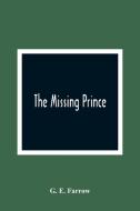 The Missing Prince di G. E. Farrow edito da Alpha Editions