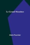 Le Grand Meaulnes di Alain-Fournier edito da Alpha Editions