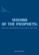 Visions of the Prophets: Biblical Prophecies Fulfilled in Our Time edito da GEFEN BOOKS