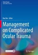 Management on Complicated Ocular Trauma edito da SPRINGER NATURE