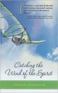 Catching the Wind of the Spirit Set di Sunder Krishnan edito da Wingspread Publisher