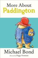 More About Paddington di Michael Bond edito da HarperCollins Publishers