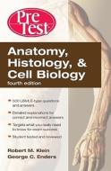 Anatomy, Histology, & Cell Biology: Pretest Self-assessment & Review, Fourth Edition di Robert Klein, George C. Enders edito da Mcgraw-hill Education - Europe