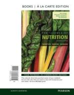 The Science of Nutrition, Books a la Carte Edition di Janice J. Thompson, Melinda Manore, Linda Vaughan edito da Benjamin-Cummings Publishing Company