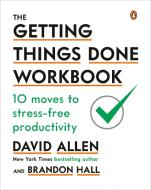 The Getting Things Done Workbook di David Allen, Brandon Hall edito da Penguin LCC US