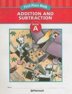 Addition and Subtraction, Book A edito da Harcourt School Publishers