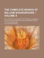 The Complete Works Of William Shakespeare (v. 9) di William Shakespeare edito da General Books Llc