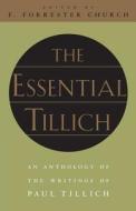 The Essential Tillich di Paul Tillich edito da UNIV OF CHICAGO PR