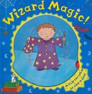 Magic Mechanisms: Wizard Magic! edito da Pan Macmillan
