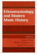 Ethnomusicology and Modern Music History di Stephen Blum edito da University of Illinois Press