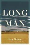 Long Man di Amy Greene edito da Knopf Publishing Group