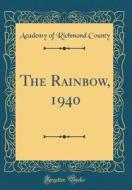 The Rainbow, 1940 (Classic Reprint) di Academy of Richmond County edito da Forgotten Books