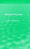 Marshall Plan Days (Routledge Revivals) di Charles Poor Kindleberger edito da Routledge
