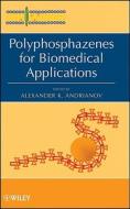 Polyphosphazenes for Biomedical Applications di A. K. Andrianov edito da Wiley-Blackwell