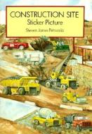 Construction Site Sticker Picture di Steven James Petruccio edito da Dover Publications Inc.